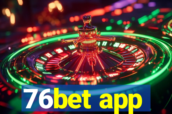 76bet app